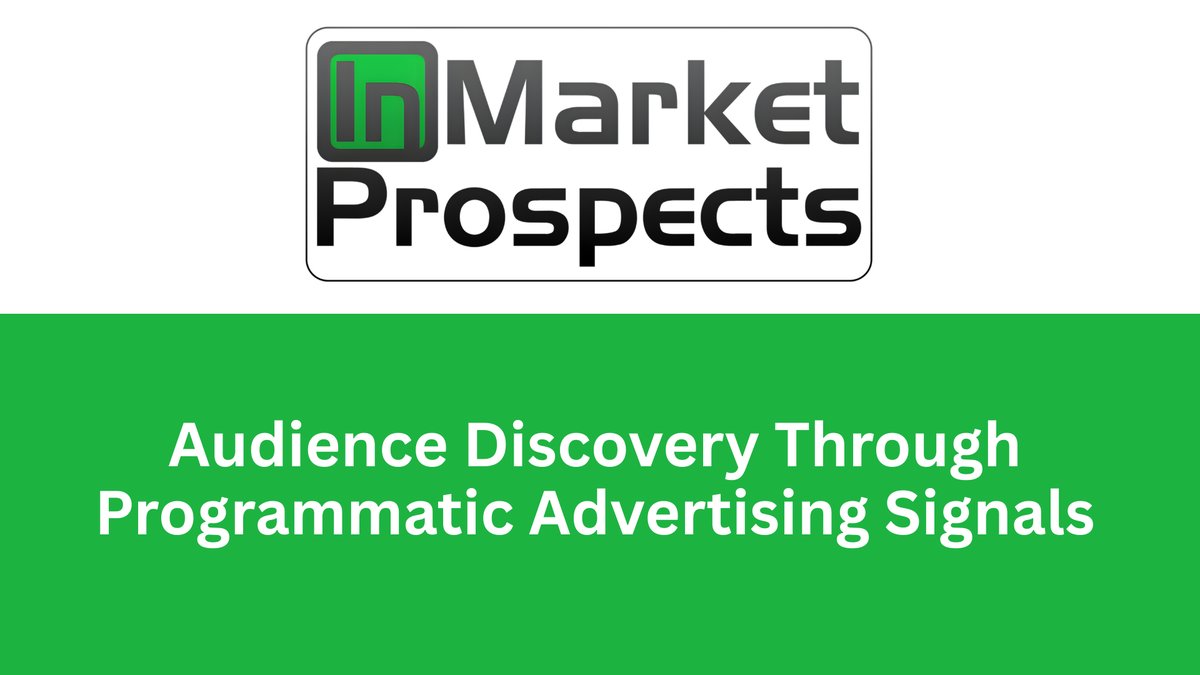 InMarket Prospects — Audience Discovery Through Programmatic Advertising Signals